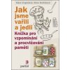 Jak jsme vařili a jedli (Klára Cingrošová, Klára Dvořáková)