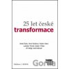25 let české transformace - Karel Zeman, Jiří Weigl, Dušan Tříska, Ladislav Minčič, Václav Klaus, Jana Fü...