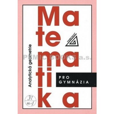 Matematika pro gymnázia Analytická geometrie Milan Kočandrle Leo Boček