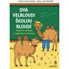 Dva velbloudi školou bloudí - Ilona Eichlerová, Jana Havlíčková, Vendula Hegerová