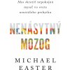 Nenásytný mozog - Michael Easter