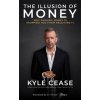 The Illusion of Money - Kyle Cease