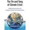 The Yin And Yang Of Climate Crisis - Kelly, Brendan D.