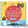 Jak se myjí zvířata? - Kouzelná knížka do vody