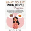 What to Eat When You're Pregnant (Brožovaná)