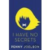 I Have No Secrets - Penny Joelson