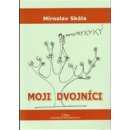 Moji dvojníci - Miroslav Skála