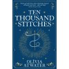 Ten Thousand Stitches - Olivia Atwater