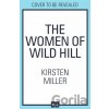 The Women of Wild Hill - Kirsten Miller