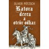 Katova dcera a otcův odkaz - Oliver Pötzsch