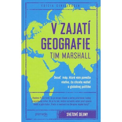 V zajatí geografie - Tim Marshall