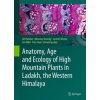 Anatomy, Age and Ecology of High Mountain Plants in Ladakh, the Western Himalaya (Jirí Dolezal,Miroslav Dvorský,Annett Börner,Jan Wild,Fritz Hans Schweingruber)(Pevná)