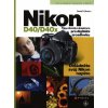 Nikon D40/D40x - Tipy, návody a inspirace pro digitální zrcadlovku