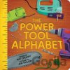 The Power Tool Alphabet - Kat Choppy