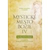 Mystické mesto Božie IV - Korunovanie - Životopis Božej Matky Panny Márie