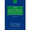 World Trade Organization (Mitsuo Matsushita,Thomas J. Schoenbaum,Petros C. Mavroidis,Michael Hahn)(Brožovaná)