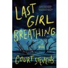 Last Girl Breathing - Stevens Court