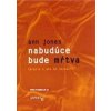 Nabudúce bude mŕtva - Jones Ann