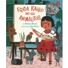 Frida Kahlo and Her Animalitos - Monica Brown