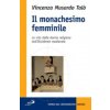 monachesimo femminile. La vita delle donne religiose nell'Occidente medievale (Vincenza Musardo Talò)(Pevná)