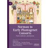 Norman to Early Plantagenet Consorts: Power, Influence, and Dynasty (Norrie Aidan)