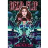 Dead Flip - Sara Farizan