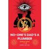 No-One's Dad's a Plumber