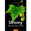 Stromy - Rozpoznejte snadno 100 druhů stromů - průvodce přírodou