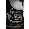 Charlie byl vždy v pohodě: Život, doba a Rolling Stones - Paul Sexton