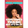 Everything's Trash, But It's Okay - Phoebe Robinson