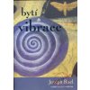 Bytí a vibrace - Joseph Rael, Mary Elizabeth Marlow