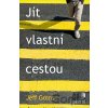 Jít vlastní cestou - Jeff Goins