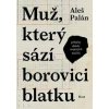Muž, který sází borovici blatku - Aleš Palán