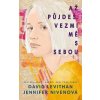 Až půjdeš, vezmi mě s sebou - Jennifer Niven, David Levithan