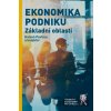 Ekonomika podniku. Základní oblasti - Pavlína Hálková, Josef Slaboch, Dana Žídková