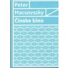 Čínske kino - Macsovszky Peter