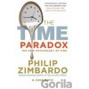 The Time Paradox - Philip G. Zimbardo, John Boyd