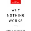 Why Nothing Works