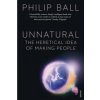 Unnatural (Philip Ball)(Brožovaná)