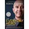 The Everyday Hero Manifesto: Aim For Iconic, Rise To Legendary, Make History