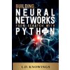 Building Neural Networks from Scratch with Python
