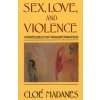Sex, Love, and Violence (Cloe Madanes)(Brožovaná)
