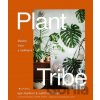 Plant Tribe - Šťastný život s rostlinami - Igor Josifovic, Judith de Graaff