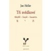 Tři svědkové Mojžíš, Izaiáš, žalmista - Jan Heller