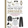 How to Get Dressed (Alison Freer)(Brožovaná)