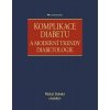 Komplikace diabetu a moderní trendy diabetologie
