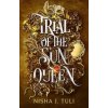 Trial of the Sun Queen - Nisha J. Tuli