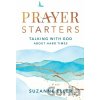 Prayer Starters – Talking with God about Hard Times - Suzanne Eller