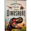 Dinosauři Fascinující cesta do pravěku