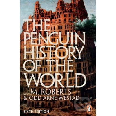 The Penguin History of the World: 6th edition... - J M Roberts , Odd Arne Westad